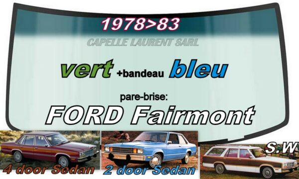 Pare-brise teinté vert +bandeau bleu FORD FAIRMONT 2/4D SEDAN/SW - 1978/83