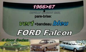 Pare-brise teinté vert +bandeau bleu FORD FALCON 2/4D SEDAN/SW - 1966/67