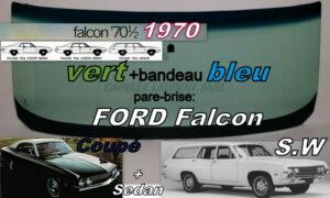 Pare-brise teinté vert +bandeau bleu FORD FALCON  2/4D SEDAN/SW  -  1970 1/2