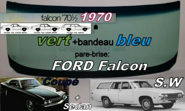 Pare-brise teinté vert +bandeau bleu FORD FALCON  2/4D SEDAN/SW  -  1970 1/2