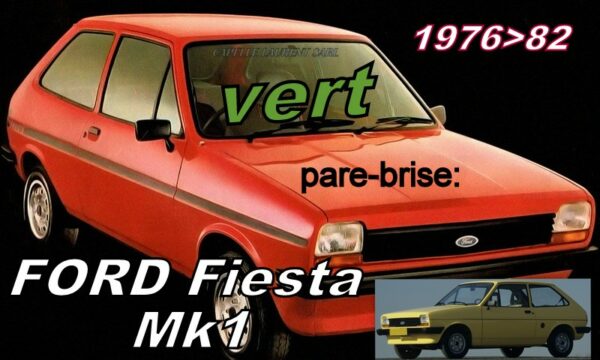Pare-brise teinté vert FORD FIESTA MK1 - 1976/82