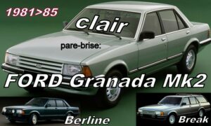 Pare-brise clair FORD GRANADA MK2 BERLINE/BREAK - 1981/85