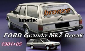 Lunette teintée bronze FORD GRANADA MK2 BREAK- 1981/85