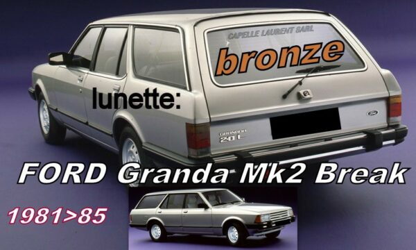 Lunette teintée bronze FORD GRANADA MK2 BREAK- 1981/85