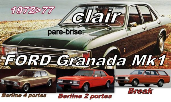 Pare-brise clair FORD GRANADA MK1/CONSUL BERLINE/BREAK - 1972/77