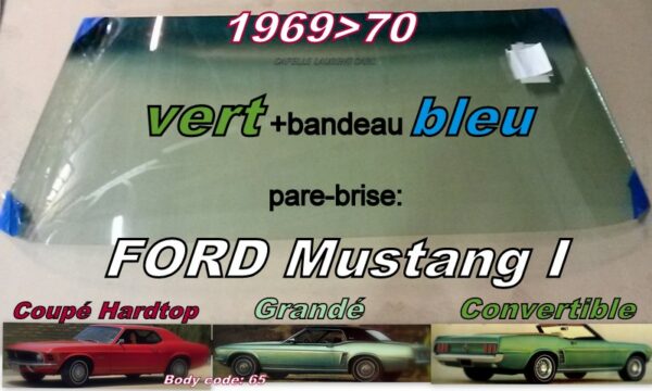 Pare-brise teinté vert +bandeau bleu FORD MUSTANG COUPE HT/CABRIOLET - 1969/70