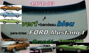Pare-brise teinté vert +bandeau bleu FORD MUSTANG COUPE HT/CABRIOLET - 1971/73