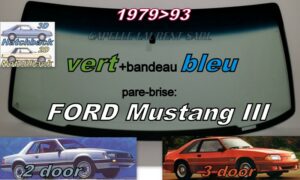 Pare-brise teinté vert +bandeau bleu FORD MUSTANG III COUPE - 1979/93