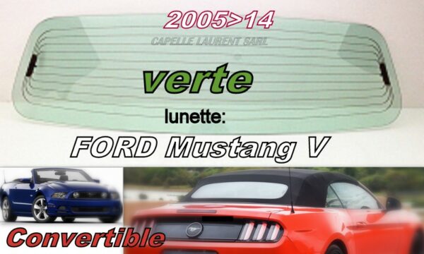 Lunette teintée verte FORD MUSTANG V CABRIOLET - 2005/14