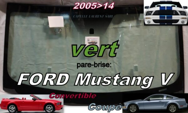 Pare-brise teinté vert FORD MUSTANG V COUPE/CABRIOLET - 2005/14