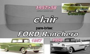 Pare-brise clair FORD RANCHERO/COURIER - 1957/58