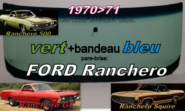 Pare-brise teinté vert +bandeau bleu FORD RANCHERO - 1970/71
