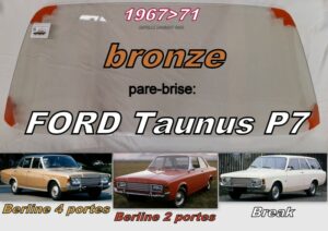 Pare-brise teinté bronze FORD TAUNUS P7 17/20/26 M - 1967/71