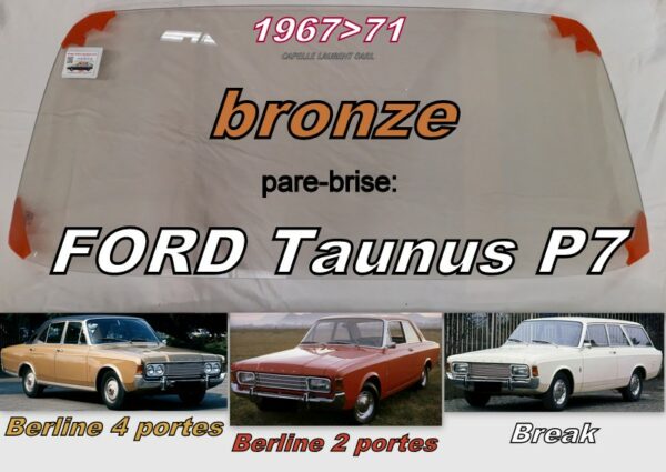 Pare-brise teinté bronze FORD TAUNUS P7 17/20/26 M - 1967/71