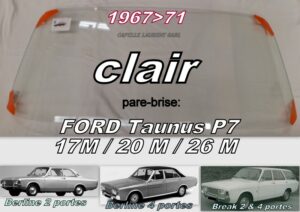 Pare-brise clair FORD TAUNUS P7 17/20/26 M - 1967/71