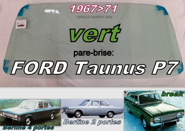 Pare-brise teinté vert FORD TAUNUS P7 17/20/26 M - 1967/71