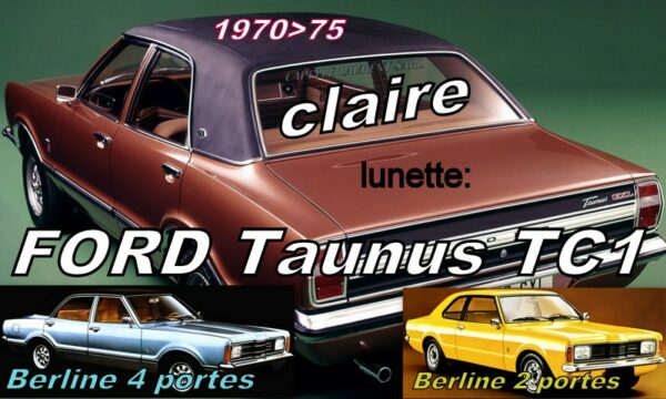 Lunette claire FORD TAUNUS BERLINE TC1 - 1970/75