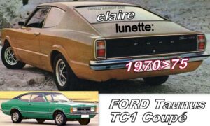 Lunette claire FORD TAUNUS COUPE TC1 - 1970/75