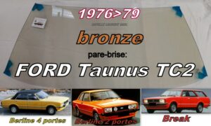 Pare-brise teinté bronze FORD TAUNUS TC2 BERLINE/BREAK - 1976/79