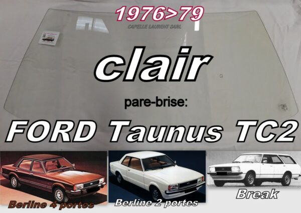Pare-brise clair FORD TAUNUS TC2 BERLINE/BREAK - 1976/79