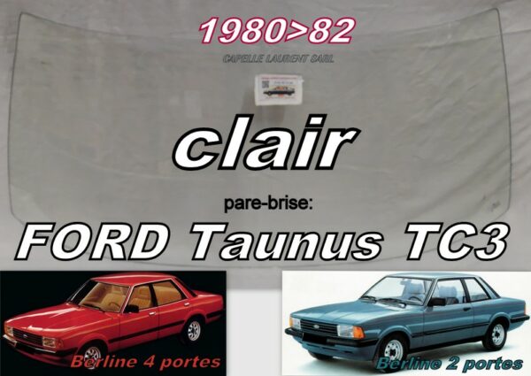Pare-brise clair FORD TAUNUS TC3 BERLINE/BREAK - 1980/82