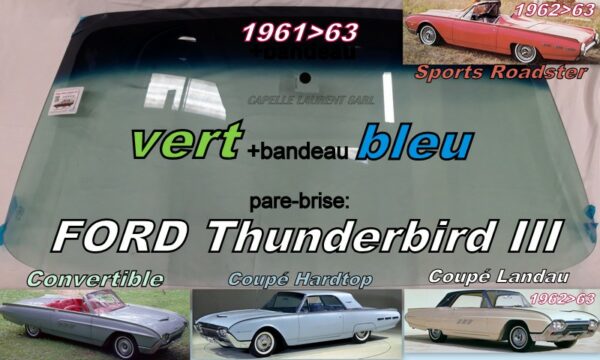 Pare-brise teinté vert +bandeau bleu FORD THUNDERBIRD - 1961/63
