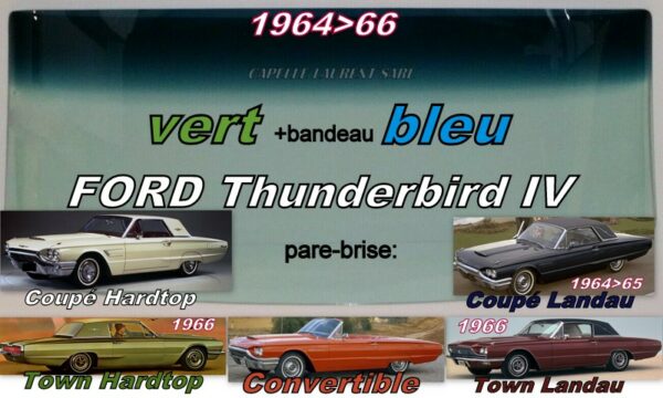 Pare-brise teinté vert +bandeau bleu FORD THUNDERBIRD - 1964/66