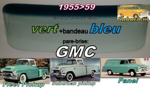 Pare-brise teinté vert +bandeau bleu GMC PICKUP - 1955/59
