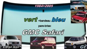 Pare-brise teinté vert +bandeau bleu GMC SAFARI  -  1984/2005