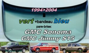 Pare-brise teinté vert +bandeau bleu GMC SONOMA / JIMMY S15 - 1994/2004