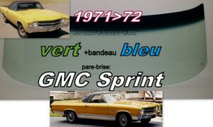 Pare-brise teinté vert +bandeau bleu GMC SPRINT - 1971/72