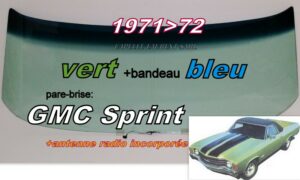 Pare-brise teinté vert +bandeau bleu GMC  SPRINT - 1971/72 +Antenne