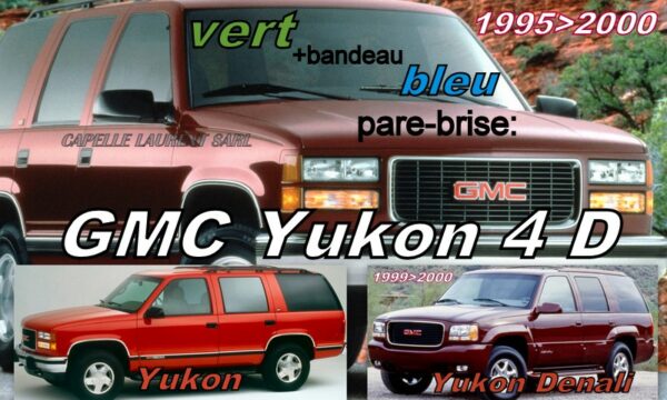 Pare-brise teinté vert +bandeau bleu GMC YUKON 4D - 1995/2000