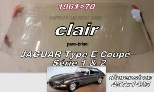 Pare-brise clair JAGUAR TYPE E COUPE Série 1 & 2 - 1961/70