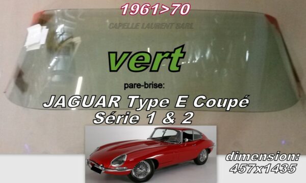 Pare-brise teinté vert JAGUAR TYPE E COUPE Série 1 & 2  - 1961/70