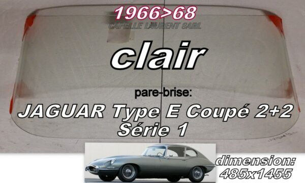 Pare-brise clair JAGUAR TYPE E COUPE 2+2 Série 1 - 1966/68