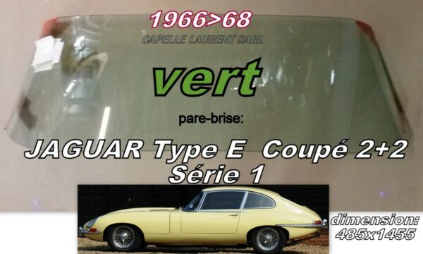 Pare-brise teinté vert JAGUAR TYPE E COUPE 2+2 Série 1 - 1966/68