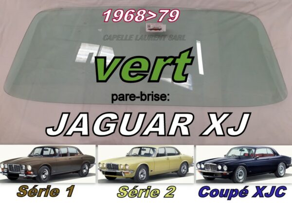 Pare-brise teinté vert JAGUAR XJ6/XJ12 série 1 & 2 BERLINE+COUPE - 1968/79