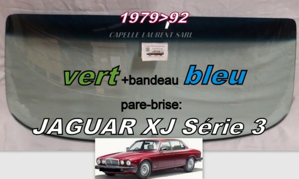 Pare-brise teinté vert +bandeau bleu JAGUAR XJ6/XJ12 série 3 - 1979/92