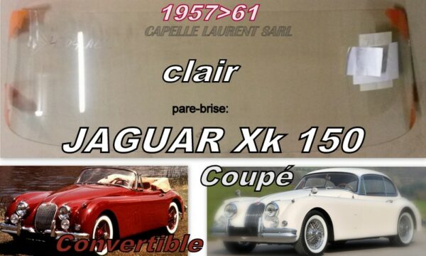 Pare-brise clair JAGUAR XK150 COUPE/CABRIOLET - 1957/61