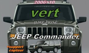 Pare-brise teinté vert JEEP COMMANDER XK- 2006/10 +capteur