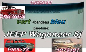 Pare-brise teinté vert +bandeau bleu JEEP WAGONEER SJ - 1963/91