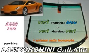 Pare-brise teinté vert +bandeau vert LAMBORGHINI GALLARDO - 2003/08