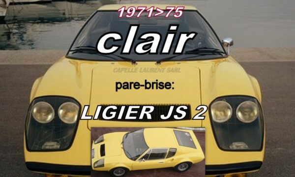 Pare-brise clair LIGIER  JS2 - 1971/75