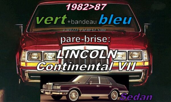 Pare-brise teinté vert +bandeau bleu LINCOLN CONTINENTAL SEDAN - 1982/87