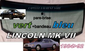 Pare-brise teinté vert +bandeau bleu LINCOLN MARK VII COUPE 1984/92