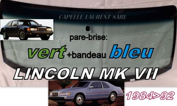 Pare-brise teinté vert +bandeau bleu LINCOLN MARK VII COUPE 1984/92