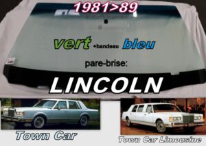 Pare-brise teinté vert +bandeau bleu LINCOLN TOWN CAR SEDAN - 1981/89