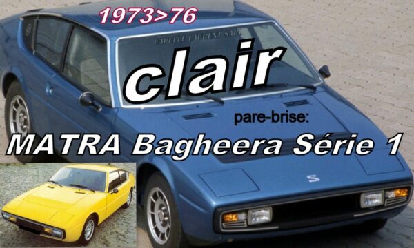 Pare-brise clair MATRA SIMCA BAGHEERA - 1973/76