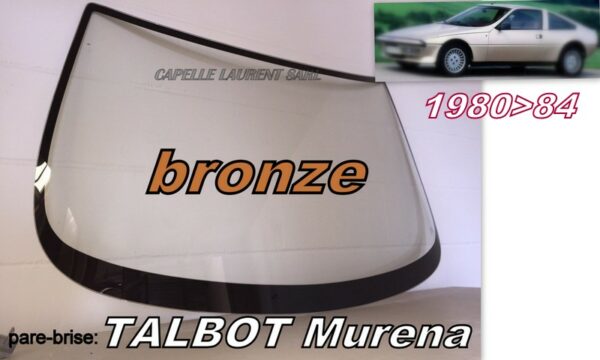Pare-brise teinté bronze MATRA TALBOT MURENA  - 1980/84